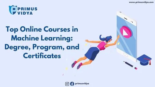 Top Online Courses in Machine Learning Degree, Program, and Certificates